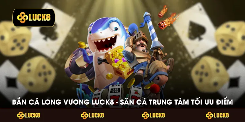 Bắn Cá Long Vương