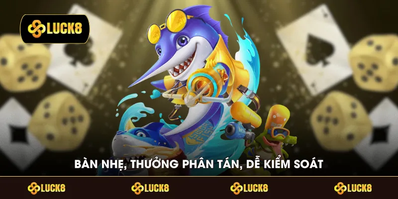 Bàn nhẹ, thưởng phân tán, dễ kiểm soát