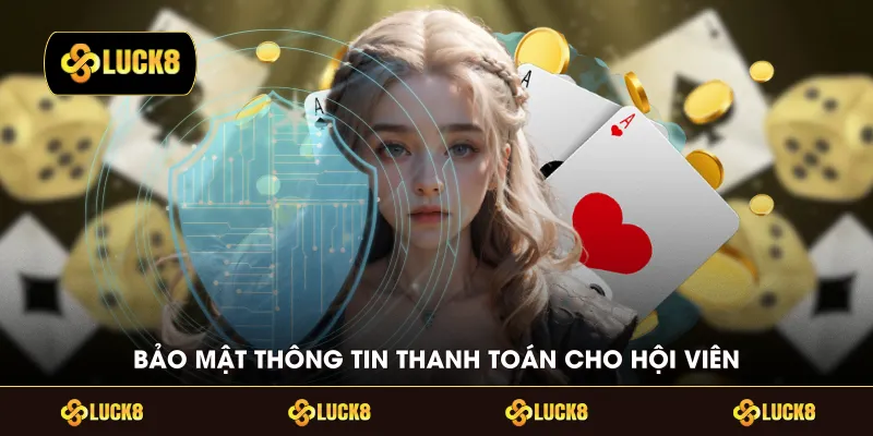 Bảo mật thông tin thanh toán cho hội viên